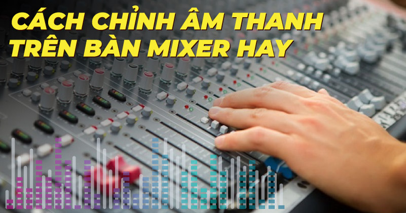 MIXER - VANG SỐ